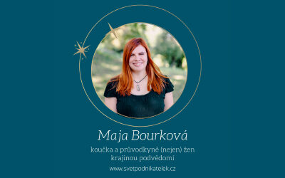 O možnostech aktivování vlastních zdrojů energie a inspirace – Maja Bourková