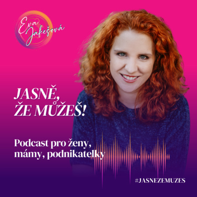 Eva Jakešová podcast - rozhovor s Poli Ševčíkovou